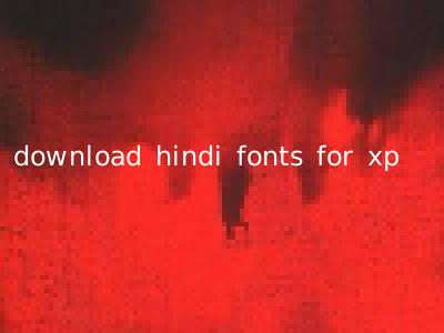 download hindi fonts for xp