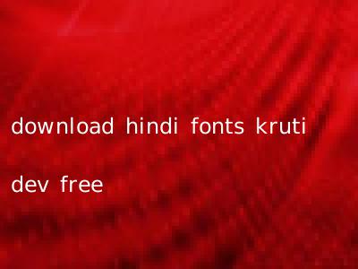 download hindi fonts kruti dev free