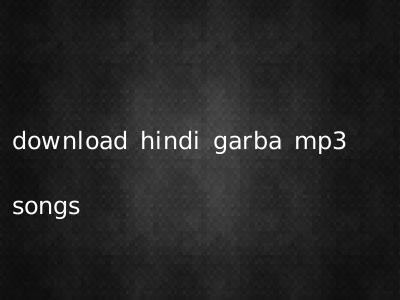 download hindi garba mp3 songs