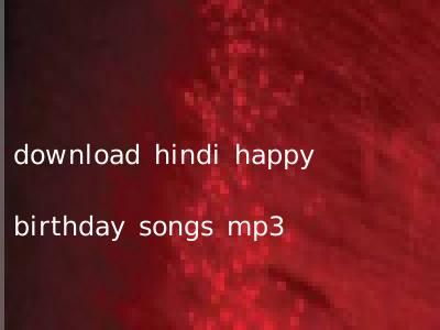 download hindi happy birthday songs mp3