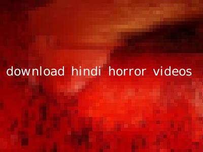 download hindi horror videos