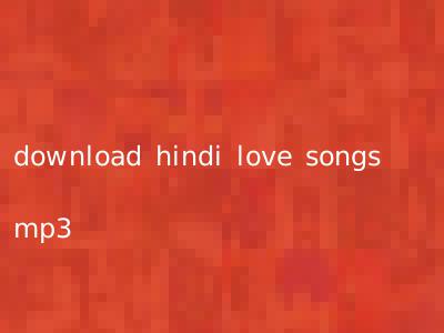 download hindi love songs mp3