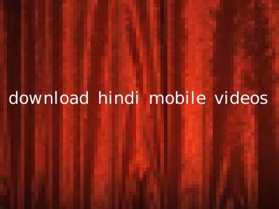 download hindi mobile videos
