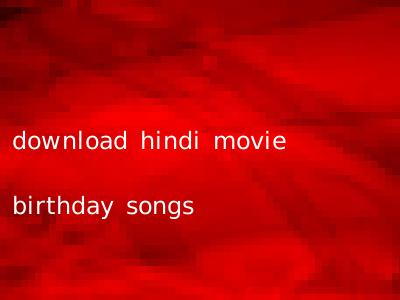 download hindi movie birthday songs