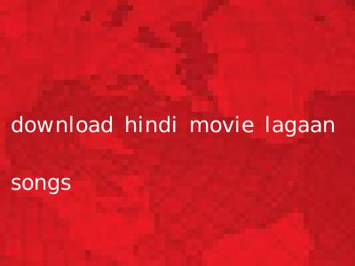 download hindi movie lagaan songs
