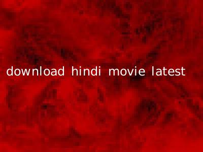download hindi movie latest