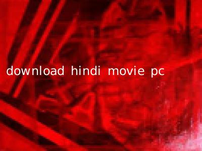 download hindi movie pc