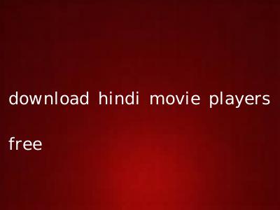 download hindi movie players free
