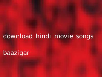 download hindi movie songs baazigar