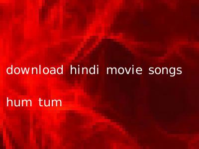 download hindi movie songs hum tum