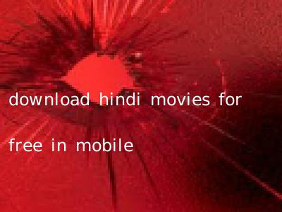download hindi movies for free in mobile