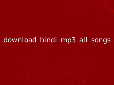 download hindi mp3 all songs