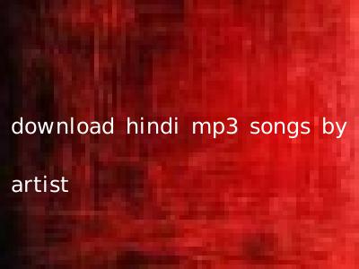 download hindi mp3 songs by artist