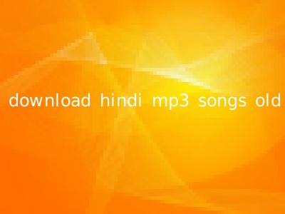 download hindi mp3 songs old