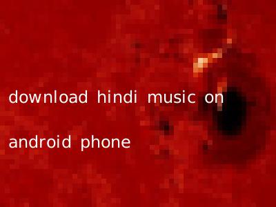 download hindi music on android phone