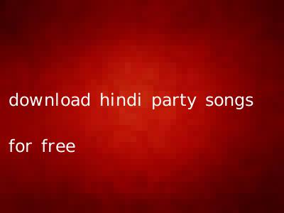 download hindi party songs for free