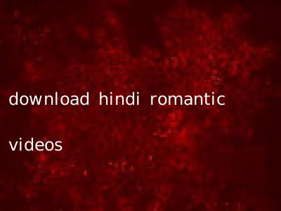download hindi romantic videos