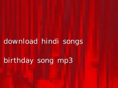 download hindi songs birthday song mp3