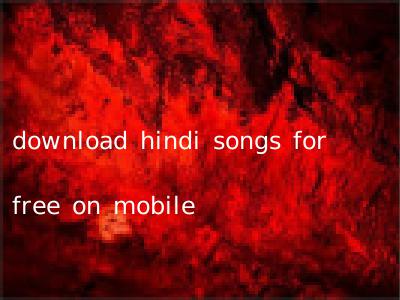 download hindi songs for free on mobile