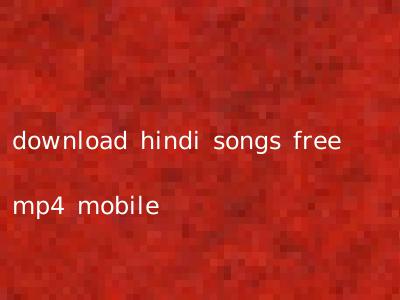 download hindi songs free mp4 mobile