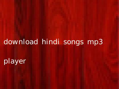 download hindi songs mp3 player