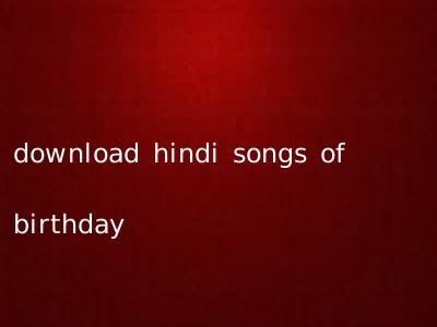 download hindi songs of birthday