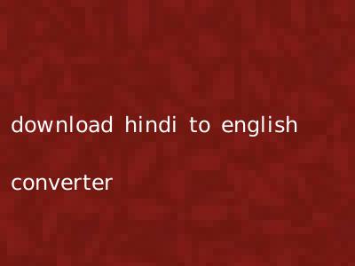 download hindi to english converter