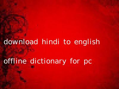 download hindi to english offline dictionary for pc