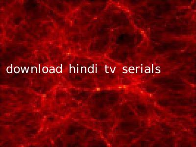 download hindi tv serials
