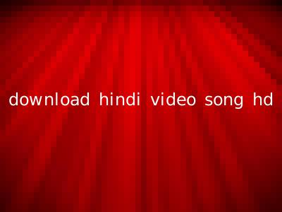 download hindi video song hd