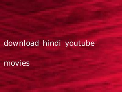 download hindi youtube movies