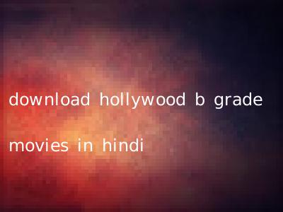 download hollywood b grade movies in hindi