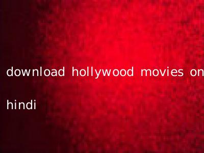 download hollywood movies on hindi