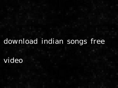 download indian songs free video