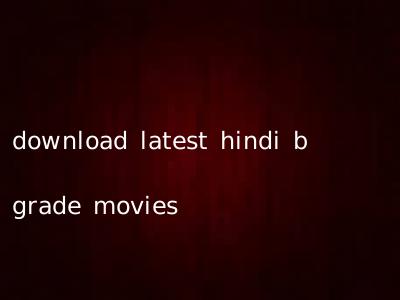 download latest hindi b grade movies