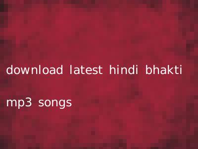 download latest hindi bhakti mp3 songs