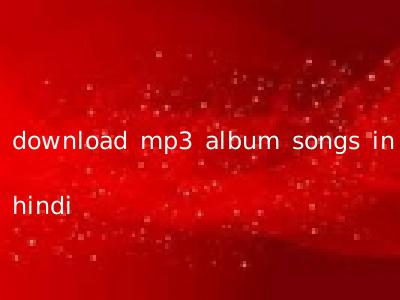download mp3 album songs in hindi