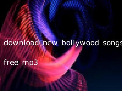 download new bollywood songs free mp3