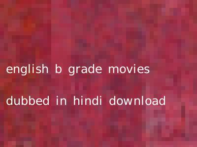 english b grade movies dubbed in hindi download