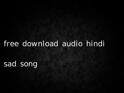 free download audio hindi sad song
