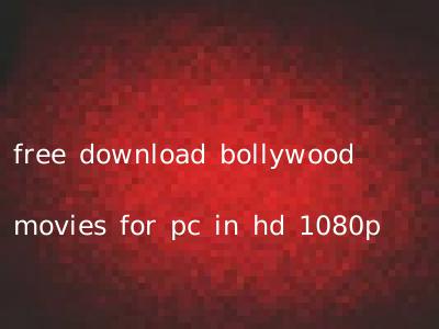 free download bollywood movies for pc in hd 1080p