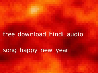free download hindi audio song happy new year