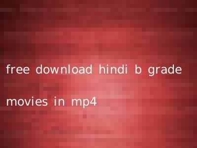 free download hindi b grade movies in mp4
