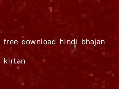 free download hindi bhajan kirtan