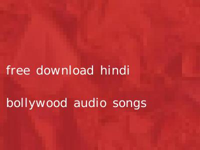 free download hindi bollywood audio songs