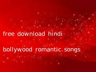 free download hindi bollywood romantic songs