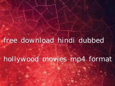 free download hindi dubbed hollywood movies mp4 format