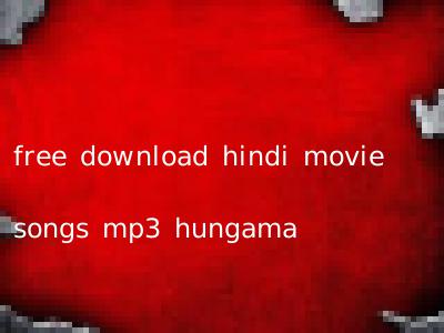 free download hindi movie songs mp3 hungama