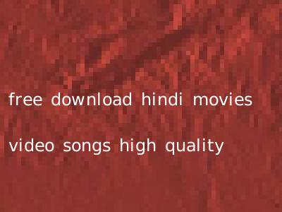 free download hindi movies video songs high quality