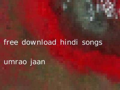 free download hindi songs umrao jaan